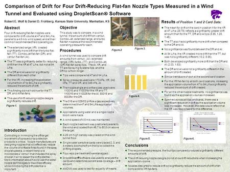 Comparison of Drift for Four Drift-Reducing Flat-fan Nozzle Types Measured in a Wind Tunnel and Evaluated using DropletScan  Software Robert E. Wolf &