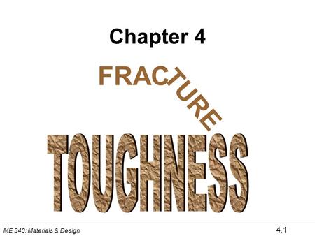 Chapter 4 FRAC TURE   TOUGHNESS.