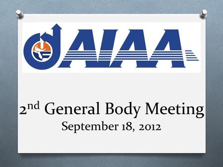 2 nd General Body Meeting September 18, 2012. Announcements O R&D Team O Meetings: O Every Thursday O 6:15PM O The SAE Shop O Contact: Maggie Owen,