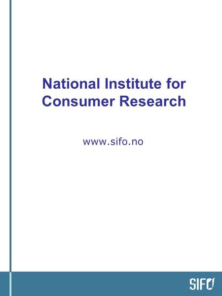 National Institute for Consumer Research www.sifo.no.