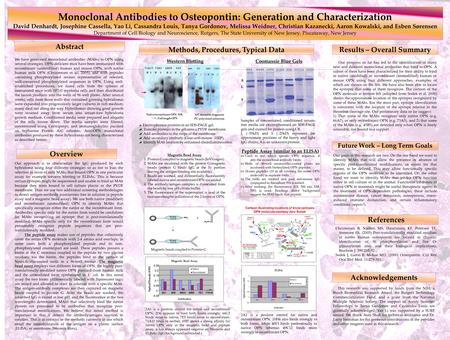 Monoclonal Antibodies to Osteopontin: Generation and Characterization David Denhardt, Josephine Cassella, Yao Li, Cassandra Louis, Tanya Gordonov, Melissa.