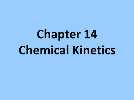 Chapter 14 Chemical Kinetics