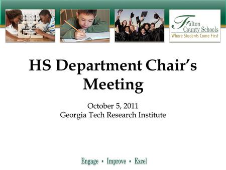 HS Department Chair’s Meeting October 5, 2011 Georgia Tech Research Institute.