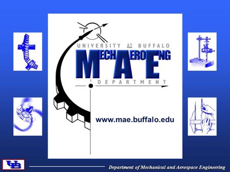 Department of Mechanical and Aerospace Engineering www.mae.buffalo.edu.