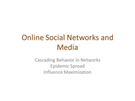 Online Social Networks and Media