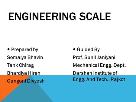 Prepared by Somaiya Bhavin Tank Chirag Bhardiya Hiren Gangani Divyesh Guided By Prof. Sunil Janiyani Mechanical Engg. Dept. Darshan Institute of Engg.