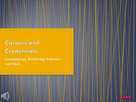 Cosmetology, Barbering, Esthetics, and Nails According to the Georgia Board of Cosmetology, in order to receive a license for barber, cosmetologist,