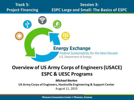 Overview of US Army Corps of Engineers (USACE) ESPC & UESC Programs