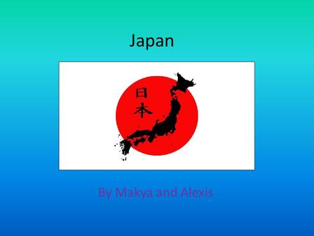 Japan By Makya and Alexis. Japanese Rugby In Japan they play rugby. Japan has won 8 matches in rugby. Some people call the Japanese rugby team the Brave.