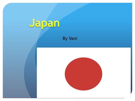 By Vani. Food and Clothes Meals in Japan are very healthy. Most foods are street foods or foods you buy from street vendors. When you clean the house.