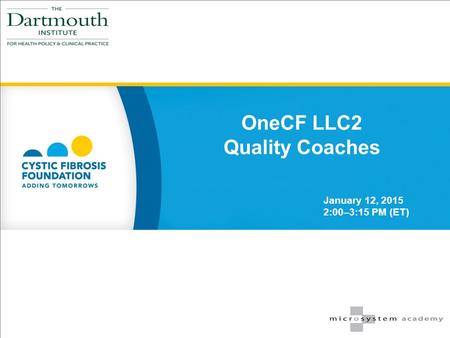 OneCF LLC2 Quality Coaches January 12, 2015 2:00–3:15 PM (ET)