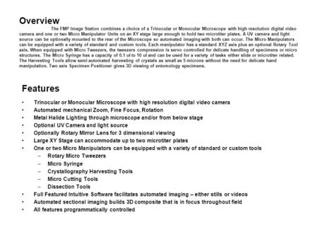 Overview The FMP Image Station combines a choice of a Trinocular or Monocular Microscope with high resolution digital video camera and one or two Micro.