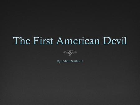 The First American Devil