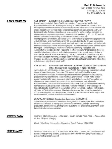 Dell E. Schwartz 1201 Chase Avenue #LD Chicago, IL 60626 Ph: 773-449-0414 CBS RADIO – Executive Sales Assistant (05/1996-11/2011) Departments included: