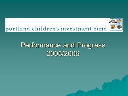 Performance and Progress 2005/2006. Introduction  Data collected during 2005/2006 fiscal year.  Who did our programs serve?  Did programs reach the.