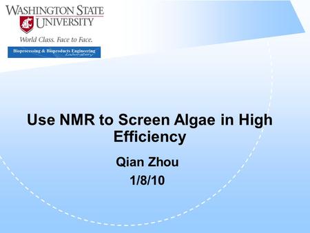 Use NMR to Screen Algae in High Efficiency Qian Zhou 1/8/10.