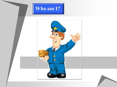 Who am I?. Post office addresspaperstampenvelope postcard posterpostmanletter letter- box Cluster.