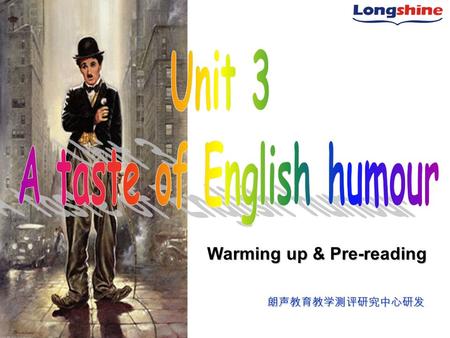 Warming up & Pre-reading 朗声教育教学测评研究中心研发. 匹配游戏 There was a Young Lady whose nose Was so long that it reached to her toes; So she hired an Old Lady, Whose.