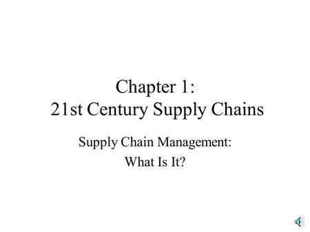 Chapter 1: 21st Century Supply Chains