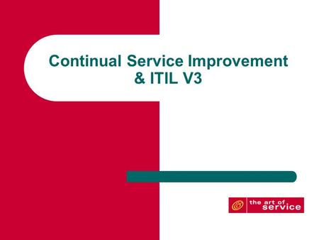 Continual Service Improvement & ITIL V3