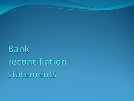 Bank reconciliation statements