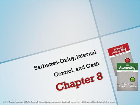 C. 2014 Cengage Learning. All Rights Reserved. May not be copied, scanned, or duplicated, or posted to a publicly accessible website, in whole or in part.