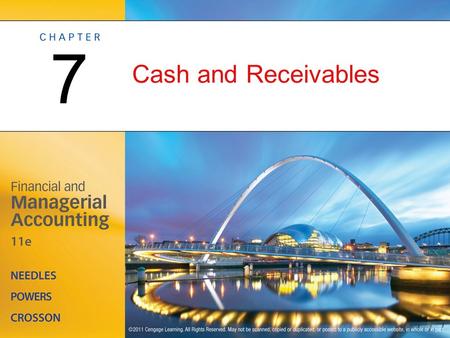 Cash and Receivables 7. Management Issues Related to Cash and Receivables OBJECTIVE 1: Identify and explain the management and ethical issues related.