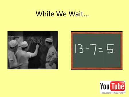 While We Wait…. of Math and Science Investigations Debbie Dixon Charlotte Dolat Katie Gloyna Alamo.