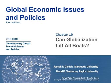 First edition Global Economic Issues and Policies PowerPoint Presentation by Charlie Cook Copyright © 2004 South-Western/Thomson Learning. All rights reserved.