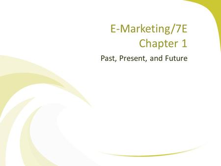 E-Marketing/7E Chapter 1