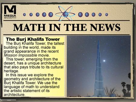 Burj Khalifa Tower Click on this video link to get a view of the Tower from different perspectives. Make a note of what the base of the tower looks like.