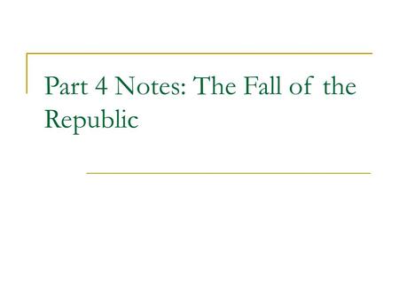 Part 4 Notes: The Fall of the Republic. After the Punic Wars 1. Rome becomes the superpower of the Western Mediterranean Sea after the Punic Wars 2. Seen.