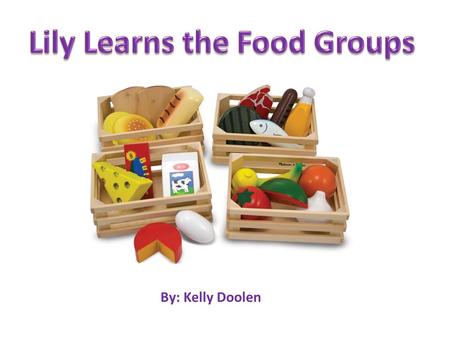 By: Kelly Doolen. 12345 Lily: Mommy, can we go to the dessert aisle? I want to pick out some treats! Mommy: Let’s go check it out. Lily: Wow! Look at.