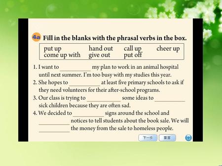 4c Complete the sentences with your own ideas. Use infinitives. I’d like to volunteer _______________ At 12:00 a.m., I called my friend __________________________________.