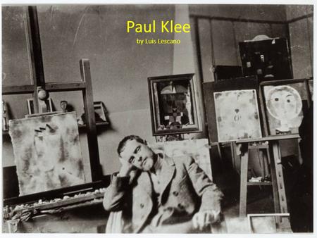 Paul Klee by Luis Lescano. Biography Born in Switzerland on Dec. 18, 1879. 1900: Attended Munich Academy. 1906: Klee married pianist Lily Stumpf and settles.