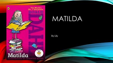 MATILDA By Lily. ADORATION Deep love or worship I have so much adoration for my family that I would cross my heart, hope to cry, and stick a needle in.