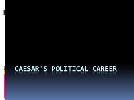  Sulla died in 78 BCE, but Caesar did not feel safe enough to return to Rome before 73. Now Caesar embarked on the traditional career of a young aristocrat.