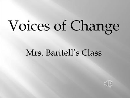 Voices of Change Mrs. Baritell’s Class Anthony, Susan B. Kids InfoBits. Gale, 2014. Kids InfoBits. Web. 6 May 2015. Susan B. Anthony Depression era.