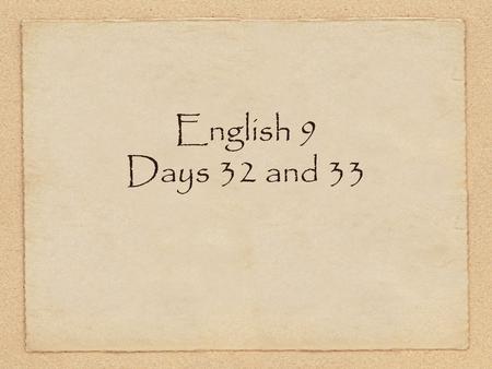 English 9 Days 32 and 33. Poetry Test As we go over the test, make sure you understand why you may have missed some questions. Class average: 75% Highest: