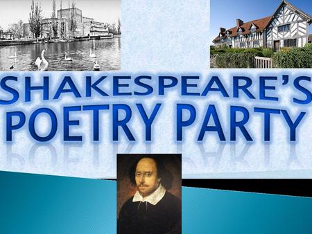 April 23, 1564 in the English town of Stratford, William Shakespeare was born. When he was 6 years old, like all children, little William went to school,