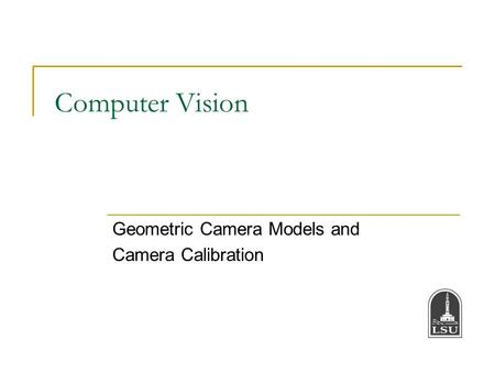 Geometric Camera Models and Camera Calibration