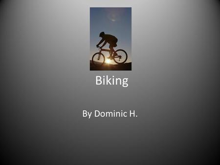 Biking By Dominic H.. Muscular System The muscular system does most of the work while biking. It is mostly cardiac muscles at work. Biking also builds.