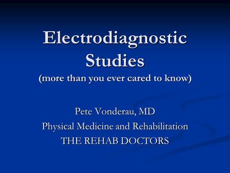 Electrodiagnostic Studies (more than you ever cared to know)