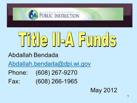 Abdallah Bendada Phone:(608) 267-9270 Fax:(608) 266-1965 May 2012 11.