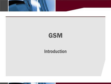 GSM Introduction. History of Mobile Communications The beginnings: „archaic mobile communication” Visual transmission (smoke / light) Audible transmission.