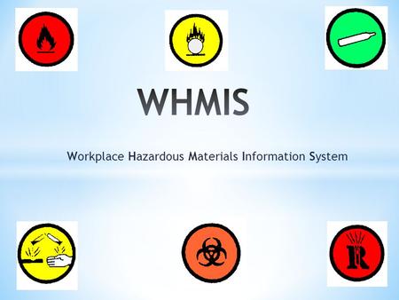 Workplace Hazardous Materials Information System.