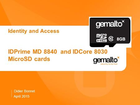 Identity and Access IDPrime MD 8840 and IDCore 8030 MicroSD cards