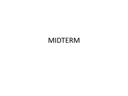 MIDTERM.