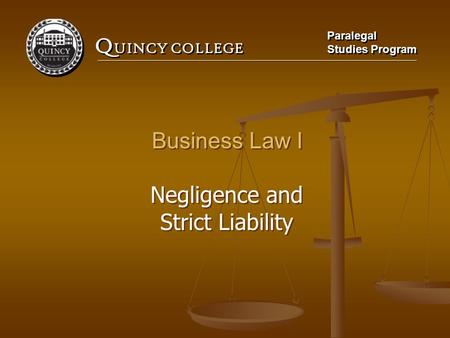 Business Law I Negligence and Strict Liability.