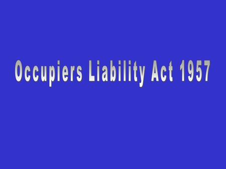 Occupiers’ liability concerns the duty owed by those who occupy land (and premises upon it) towards the safety of those who enter onto the land. This.